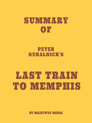 cover image of Summary of Peter Guralnick's Last Train to Memphis